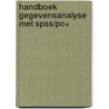 Handboek gegevensanalyse met SPSS/PC+ by F. Schreuder