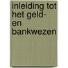 Inleiding tot het geld- en bankwezen door L.J.J. van Eekelen