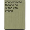 Economische theorie de stand van zaken by Lucas van der Geest