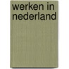 Werken in Nederland door T. Elfring