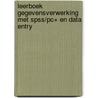 Leerboek gegevensverwerking met SPSS/PC+ en Data Entry door L. Storm-van Essen