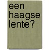 Een Haagse lente? door E. Bomhoff
