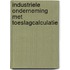 Industriele onderneming met toeslagcalculatie