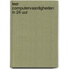 Leer computervaardigheden in 24 uur door J. Freeze