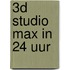 3D Studio Max in 24 uur