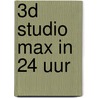 3D Studio Max in 24 uur door D. Kalwick