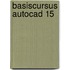 Basiscursus AutoCAD 15