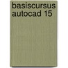 Basiscursus AutoCAD 15 door B. Rademaker