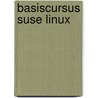 Basiscursus SuSe Linux door T.C.A.J. Hoekwater
