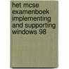 Het MCSE Examenboek Implementing and Supporting Windows 98 door Onbekend