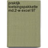 Praktijk toetsingspakkette MD.2-W Excel 97 by M. van Harrewijn