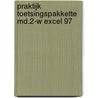 Praktijk toetsingspakkette MD.2-W Excel 97 door M. van Harrewijn