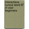 Interactieve cursus Word 97 NL voor beginners door Onbekend