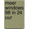 Meer Windows 98 in 24 uur door M. Miller