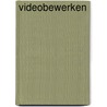 Videobewerken by R. van Kempen