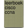 Leerboek Cisco CCNA by A. Aelmans