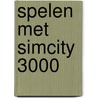 Spelen met SimCity 3000 door R. DeMaria