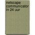Netscape Communicator in 24 uur