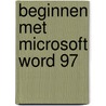 Beginnen met Microsoft Word 97 door D.T. Bobola