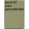 Word 97 voor gevorderden by P. Kassenaar
