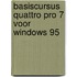 Basiscursus Quattro Pro 7 voor Windows 95