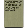 Programmeren in AutoCad 13 voor Dos en Windows by G.O. Head