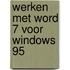 Werken met Word 7 voor Windows 95
