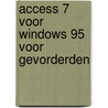 Access 7 voor Windows 95 voor gevorderden by K. Boertjens