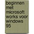 Beginnen met Microsoft Works voor Windows 95
