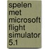 Spelen met Microsoft Flight Simulator 5.1