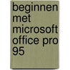 Beginnen met Microsoft Office Pro 95 door S. Kinkoph