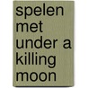 Spelen met Under a killing moon door R. Barba
