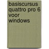 Basiscursus Quattro Pro 6 voor Windows by K. Boertjens