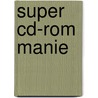 Super CD-ROM manie by L. Purcell
