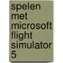 Spelen met Microsoft Flight Simulator 5