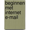 Beginnen met Internet E-mail by P. MacFedries