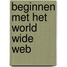 Beginnen met het World Wide Web door P. Kent