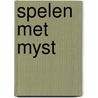 Spelen met MYST door R. Barba