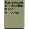 Basiscursus WordPerfect 6 voor Windows by M.J.C.M. Krekels