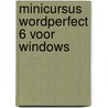 Minicursus WordPerfect 6 voor Windows door J. van Leeuwen