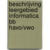 Beschrijving leergebied informatica bb havo/vwo by Unknown
