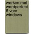 Werken met WordPerfect 6 voor Windows