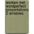 Werken met wordperfect presentations 2 windows