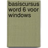 Basiscursus Word 6 voor Windows by M.J.C.M. Krekels