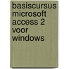 Basiscursus Microsoft Access 2 voor Windows by K. Boertjens