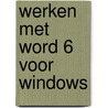 Werken met Word 6 voor Windows door R. Person