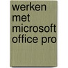 Werken met Microsoft Office Pro by Leny Geurts