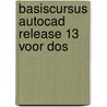Basiscursus AutoCAD release 13 voor DOS door T.M. Claassen