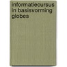 Informatiecursus in basisvorming globes door Schoen