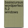 Basiscursus wordperfect 5.2 windows door M.J.C.M. Krekels